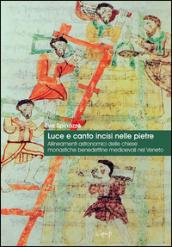 Luce e canto intrisi nelle pietre. Allineamenti astronomici delle chiese benedettine medioevali nel Veneto