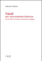 Natali per una modesta bellezza. Ai cari amici che hanno la pazienza di leggere