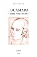 Lucamara e altre poesie pavane. Ediz. multilingue