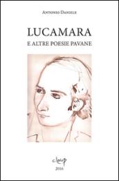 Lucamara e altre poesie pavane. Ediz. multilingue