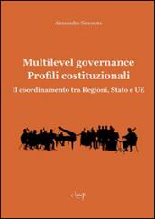 Multilevel Governance. Profili costituzionali: Il coordinamento tra Regioni, Stato e UE (Scienze giuridiche)