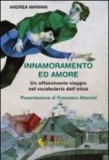 Innamoramento ed amore. Un affascinante viaggio nel vocabolario dell'etica