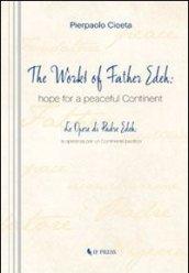 The works of Father Edeh: hope for a peaceful continent. Ediz. italiana e inglese