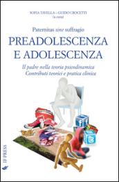 Paternitas sine suffragio. Preadolescenza e adolescenza. Il padre nella teoria psicodinamica. Contributi teorici e pratica clinica