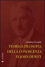 Teoria e filosofia della conoscenza in John Dewey: Volume 25