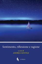 Sentimento, riflessione e ragione