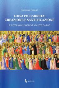 Luisa Piccarreta: creazione e santificazione. Il ritorno all'ordine voluto da Dio