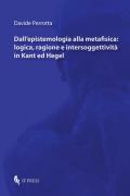 Dall'epistemologia alla metafisica: logica, ragione e intersoggettività in Kant ed Hegel