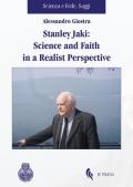 Stanley Jaki: Science and Faith in a realist perspective