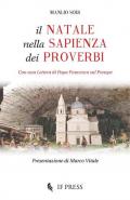 Il Natale nella sapienza dei proverbi. Con una Lettera di papa Francesco sul Presepe