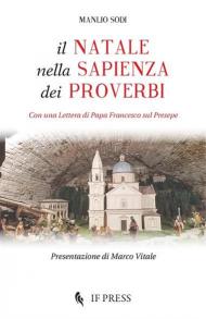 Il Natale nella sapienza dei proverbi. Con una Lettera di papa Francesco sul Presepe