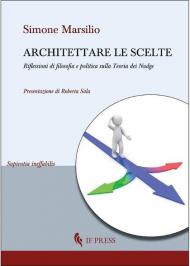 Architettare le scelte. Riflessioni di filosofia e politica sulla Teoria dei Nudge