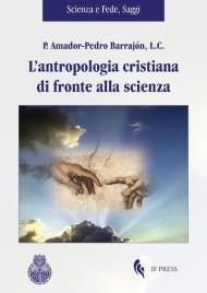 L' antropologia cristiana di fronte alla scienza