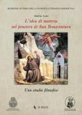 L' idea di materia nel pensiero di San Bonaventura. Uno studio filosofico