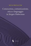 Conoscenza, comunicazione, etica e linguaggio in Jürgen Habermas
