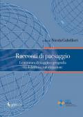 Racconti di paesaggio. Letteratura di viaggio e geografia tra didattica e valorizzazione