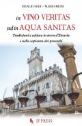 In vino veritas, sed in aqua sanitas. Tradizioni e culture in terra d’Etruria e nella sapienza dei proverbi