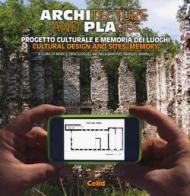 Architecture and places. Progetto culturale e memoria dei luoghi-Cultural design and sites' memory