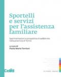 Sportelli e servizi per l'assistenza familiare. Sperimentazioni e prospettive di welfare mix nella provincia di Torino