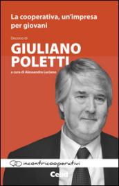 La cooperativa, un'impresa per giovani. Discorso di Giuliano Poletti