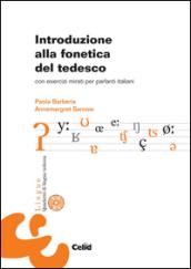 Introduzione alla fonetica del tedesco. Con esercizi mirati per parlanti italiani. Con CD-ROM