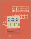 Instaurare, reficere, renovare. Tutela, conservazione, restauro e riuso prima delle codificazioni ottocentesche