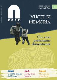 N (enne) il magazine del Polo del '900 (2021). Vol. 3: Vuoti di memoria. Che cosa preferiamo dimenticare.