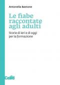 Le fiabe raccontate agli adulti. Storie di ieri e di oggi per la formazione