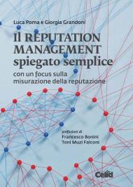 Il reputation management spiegato semplice. Con un focus sulla misurazione della reputazione