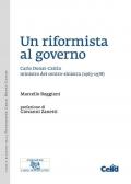 Riformista al governo. Carlo Donat-Cattin ministro del centro-sinistra (1963-1978) (Un)