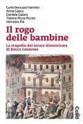 Il rogo delle bambine. La tragedia del lavoro dimenticata di Rocca Canavese