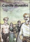 Canale Mussolini. Dal romanzo di Antonio Pennacchi