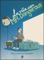 La vita con Mr. Dangerous