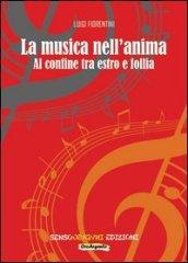 La musica nell'anima. Al confine tra estro e follia
