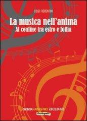 La musica nell'anima. Al confine tra estro e follia