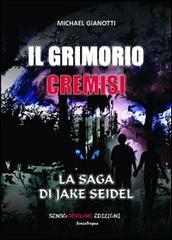 Il Grimorio Cremisi. La saga di Jake Seidel