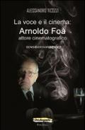 La voce e il cinema. Arnoldo Foà attore cinematografico