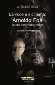 La voce e il cinema. Arnoldo Foà attore cinematografico