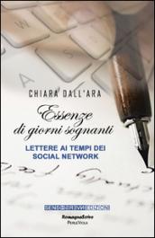 Essenze di giorni sognanti. Lettere ai tempi dei social network