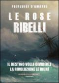 Le rose ribelli