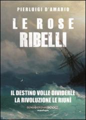 Le rose ribelli