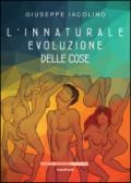 L'innaturale evoluzione delle cose