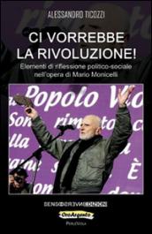 Ci vorrebbe la rivoluzione! Elementi di riflessione politico-sociale nell'opera di Mario Monicelli