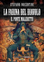 La farina del diavolo: Il ponte maledetto