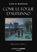 Come le foglie d'autunno. Dieci racconti + 1