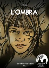 L' ombra. Lucenera 2022