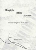 Magiche rime arcane. Visione allegorica in un atto