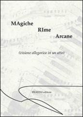 Magiche rime arcane. Visione allegorica in un atto