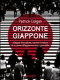 Orizzonte Giappone: Viaggio fra cultura, cucina e natura di un paese all’apparenza incomprensibile