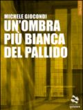 Un'ombra più bianca del pallido